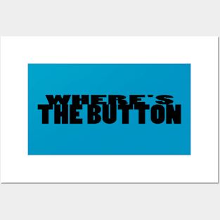 where' the button Posters and Art